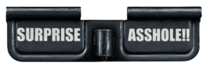 Phase 5 Weapon Systems EPCSURPRISE Ejection Port Door AR-15 Black Parkerized Steel 3.10″ Engraved “Surprise Asshole!!” Phase 5 Weapon Systems EPCSURPRISE Ejection Port Door AR-15 Black Parkerized Steel 3.10″ Engraved “Surprise Asshole!!”